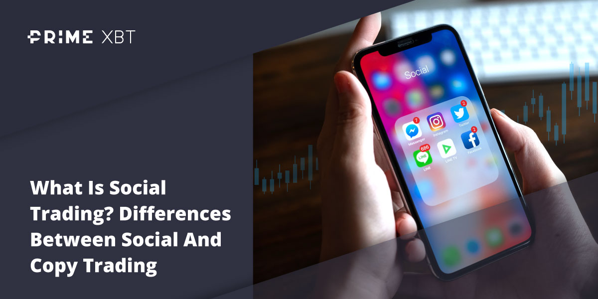 What Is Social Trading? Differences Between Social And Copy Trading - Blog 6 07 social trading 1
