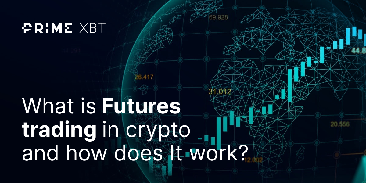What is Crypto Futures trading? A beginner's guide to how it works - blog 326 1200x600