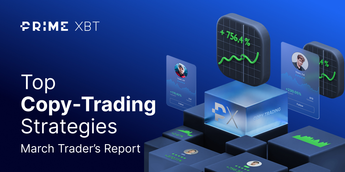 PrimeXBT March 2024 Copy Trading Report: top trader boasts 4,600% all-time profits - 1200x600 pxbt